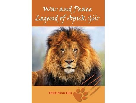 Livro War And Peace Legend Of Apuk Giir de Thiik Mou Giir ( Inglês )