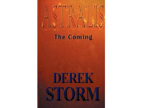 Livro Astralis - The Coming de Derek Storm ( Inglês )