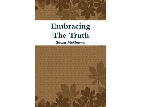 Livro Embracing The Truth de Susan McGeown ( Inglês )