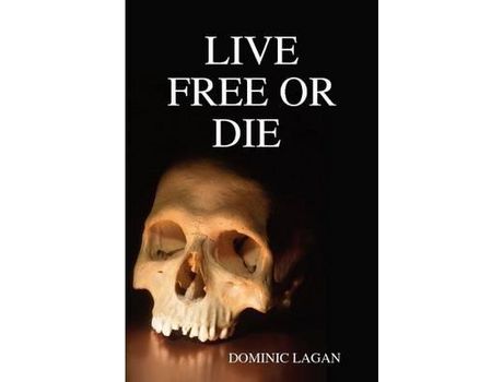 Livro Live Free Or Die Paperback de Dominic Lagan ( Inglês )