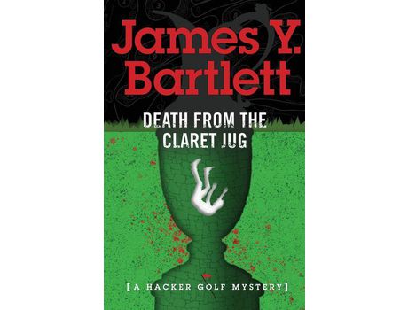 Livro Death From The Claret Jug: A Hacker Golf Mystery de James Y. Bartlett ( Inglês )