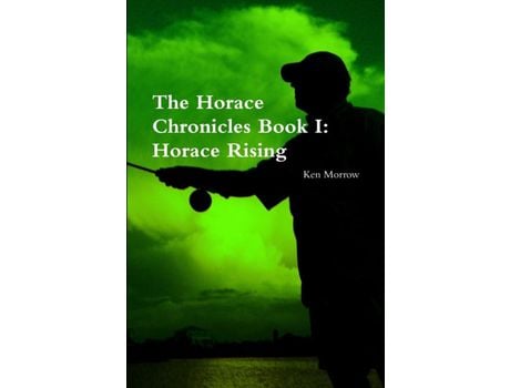 Livro The Horace Chronicles Book I: Horace Rising de Ken Morrow ( Inglês )