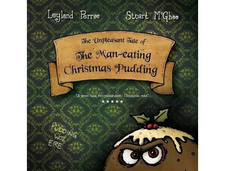 Livro The Unpleasant Tale Of The Man-Eating Christmas Pudding de Leyland Perree (Inglês)