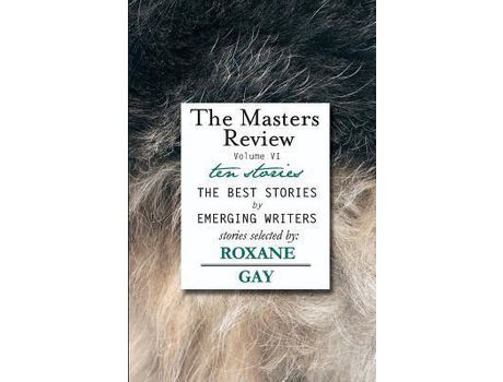 Livro The Masters Review Volume Vi de Roxane Gay ( Inglês )