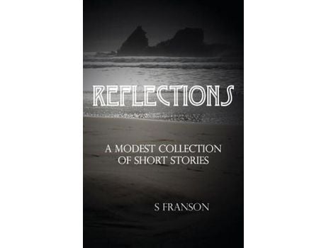 Livro Reflections: A Modest Collection Of Short Stories de Sunny Franson ( Inglês )