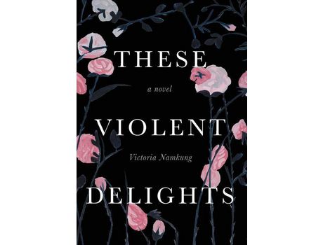 Livro These Violent Delights: A Novel de Victoria Namkung ( Inglês )