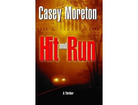 Livro Hit And Run: A Thriller de Casey Moreton ( Inglês )