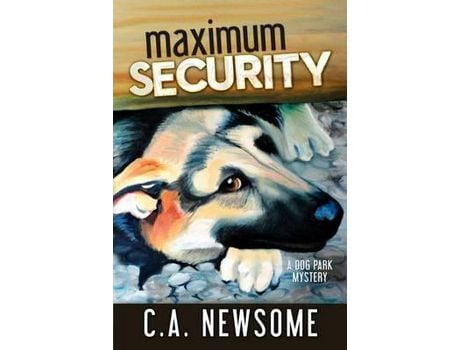 Livro Maximum Security: A Dog Park Mystery de C. A. Newsome ( Inglês )