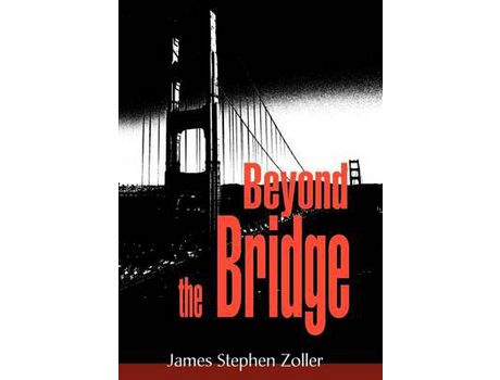 Livro Beyond The Bridge de James S Zoller ( Inglês )