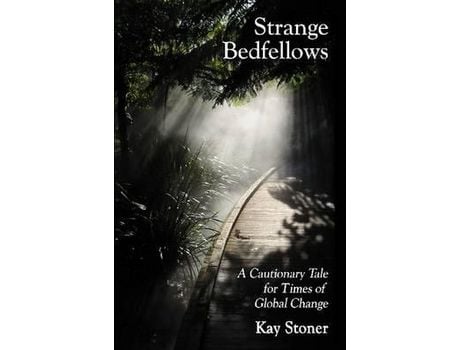 Livro Strange Bedfellows - A Cautionary Tale For Times Of Global Change de Kay Stoner ( Inglês )