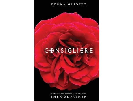 Livro The Consigliere, A Novel: A Mafia Lawyer'S Quest To Choose Love Over Revenge de Donna Masotto ( Inglês )