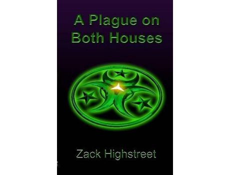 Livro A Plague On Both Houses de Zack Highstreet ( Inglês )