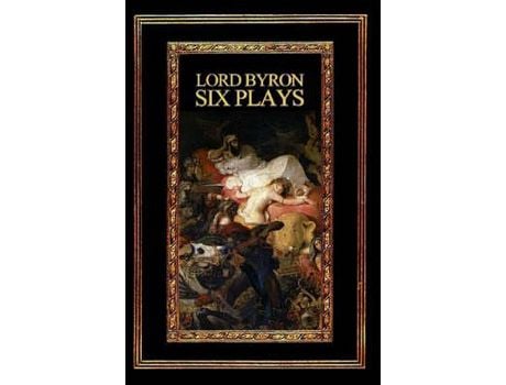 Livro Lord Byron: Six Plays de Lord George Gordon Byron ( Inglês )