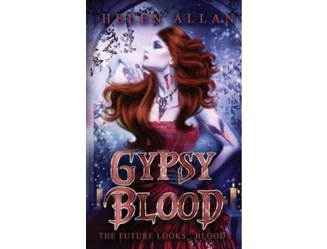 Livro Gypsy Blood: The Future Looks Bloody de Helen Allan ( Inglês )