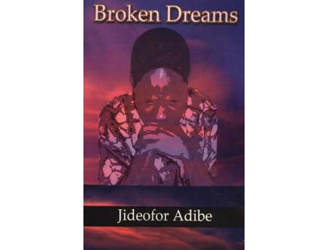 Livro Broken Dreams de Jideofor Patrick Adibe ( Inglês )