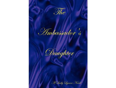 Livro The Ambassador'S Daughter de Lady Lynxx ( Inglês )