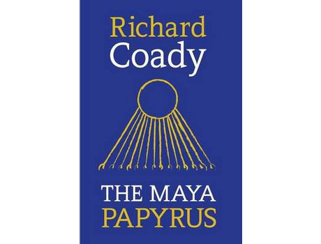 Livro The Maya Papyrus de Richard Coady ( Inglês )