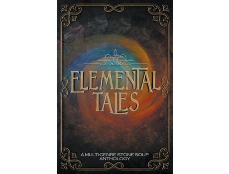 Livro Elemental Tales: A Multi-Genre Stone Soup Anthology de Jeanne M Felfe ( Inglês )