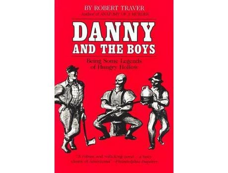 Livro Danny And The Boys: Being Some Legends Of Hungry Hollow de Robert Traver ( Inglês )