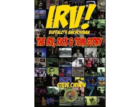 Livro Irv! Buffalo'S Anchorman: The Irv, Rick And Tom Story de Steve Cichon ( Inglês )