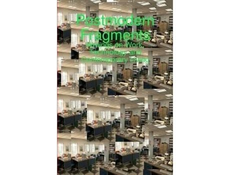 Livro Postmodern Fragments: Writings On Work, Technology And Contemporary Living de Christopher Nosnibor ( Inglês )