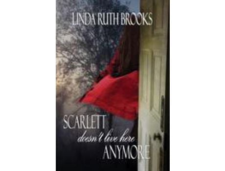 Livro Scarlett Doesn'T Live Here Anymore de Linda Ruth Brooks ( Inglês )