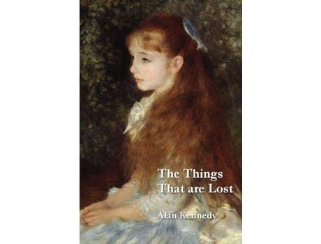 Livro The Things That Are Lost de ALAN KENNEDY ( Inglês )