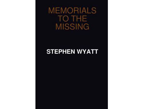 Livro Memorials To The Missing de Stephen Wyatt ( Inglês )