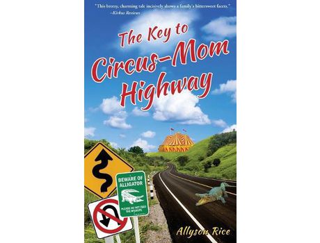 Livro The Key To Circus-Mom Highway de Allyson Rice ( Inglês )