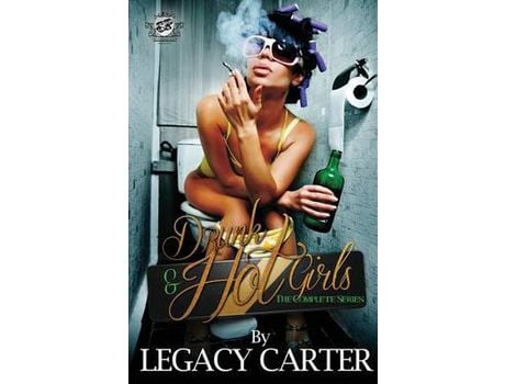 Livro Drunk &Amp; Hot Girls (The Cartel Publications Presents) de Legacy Carter ( Inglês )