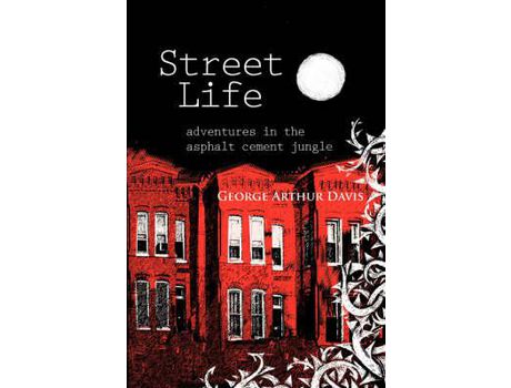 Livro Street Life, Adventures In The Asphalt Cement Jungle de George Arthur Davis ( Inglês )