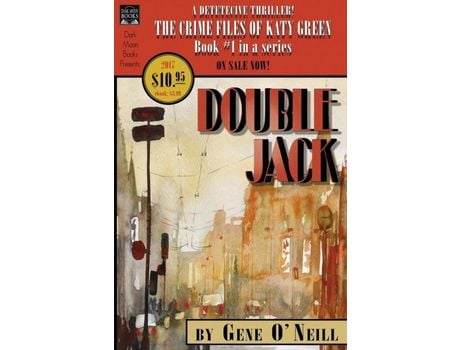 Livro Double Jack: Book 1 In The Series, The Crime Files Of Katy Green de Gene O'Neill ( Inglês )