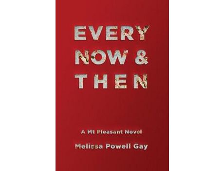 Livro Every Now &Amp; Then de Melissa Powell Gay ( Inglês )