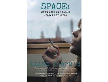 Livro Space: Don'T Look At Me Like That, I May Break de Diane Koopman ( Inglês )