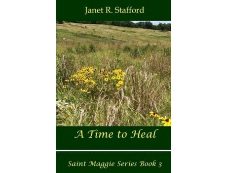 Livro A Time To Heal: Saint Maggie Series Book #3 de Janet R. Stafford ( Inglês )