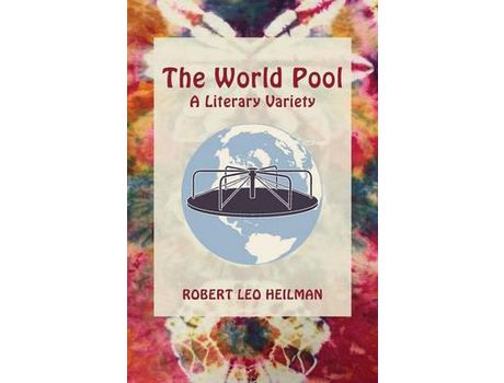 Livro The World Pool: A Literary Variety de Robert Leo Heilman ( Inglês )