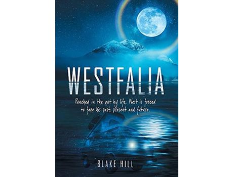 Livro Westfalia: Punched In The Gut By Life, West Is Forced To Face His Past, Present And Future. de Blake Hill ( Inglês )