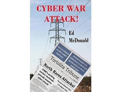 Livro Cyber War Attack!: The Future Comes Rushing At Us  With All The Inevitability Of Sundown de Edward L McDonald ( Inglês )