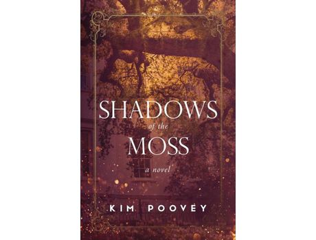 Livro Shadows Of The Moss de Kim Poovey ( Inglês )