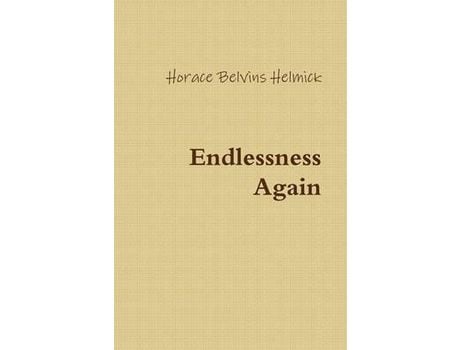 Livro Endlessness Again de Horace Helmick ( Inglês )