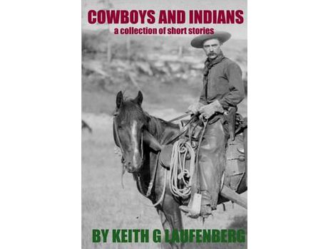 Livro Cowboys And Indians de Keith G. Laufenberg ( Inglês )