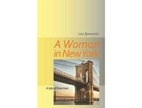 Livro A Woman In New York: A Tale Of Three Lives de Louis J Spaventa ( Inglês )