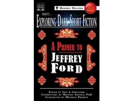 Livro Exploring Dark Short Fiction #4: A Primer To Jeffrey Ford de Eric J. Guignard ( Inglês )