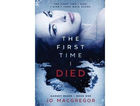 Livro The First Time I Died de Jo Macgregor ( Inglês )