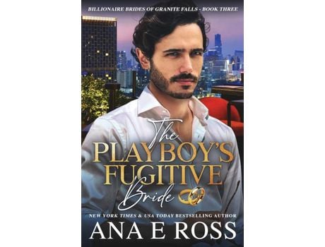 Livro The Playboy'S Fugitive Bride de Ana E Ross ( Inglês )