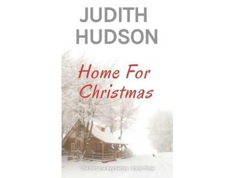 Livro Home For Christmas: Book Three Of The Fortune Bay Series de Judith Hudson ( Inglês )