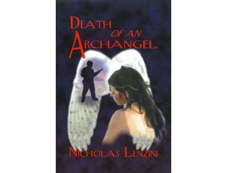 Livro Death Of An Archangel: A Novel Of Love, Intrigue And Courage de Nicholas Lenzini ( Inglês )