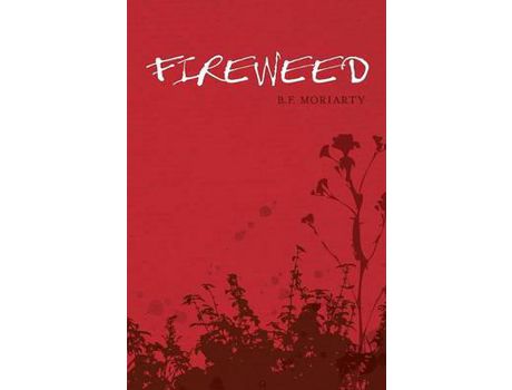 Livro Fireweed de B. F. Moriarty ( Inglês )