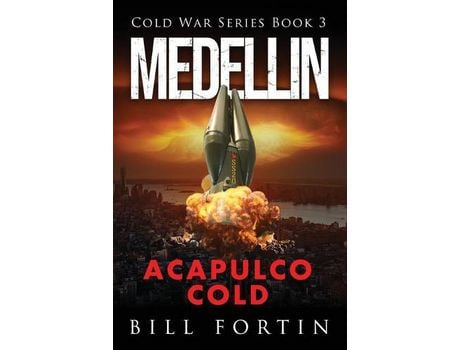 Livro Medellin Acapulco Cold de Bill Fortin ( Inglês )