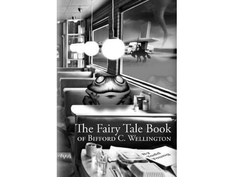 Livro The Fairy Tale Book Of Bifford C. Wellington de T.A. Young ( Inglês )